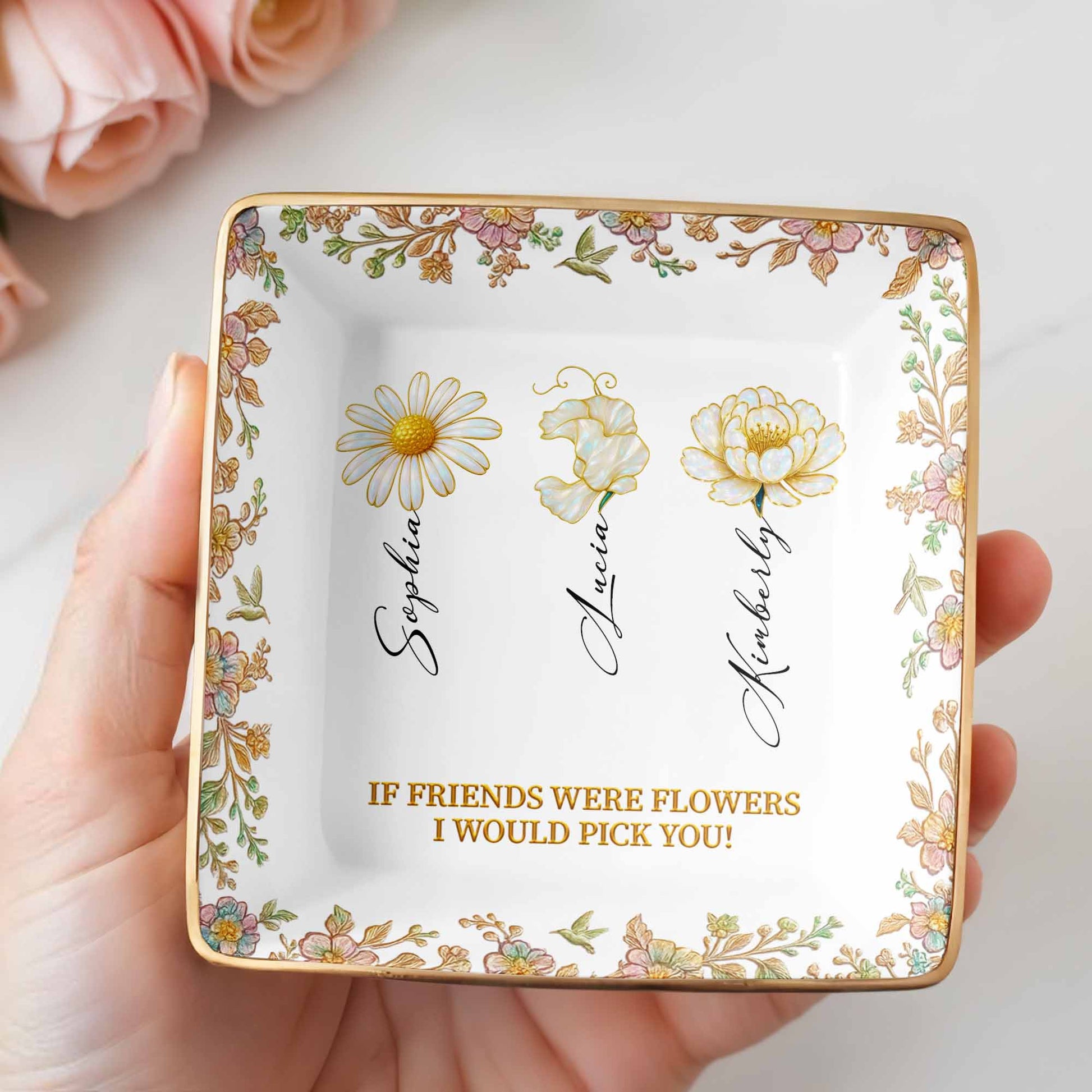 If Friends Were Flowers I Would Pick You, Flowers Design