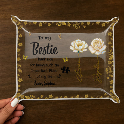 To My Bestie, Thank You For Being An Important Piece