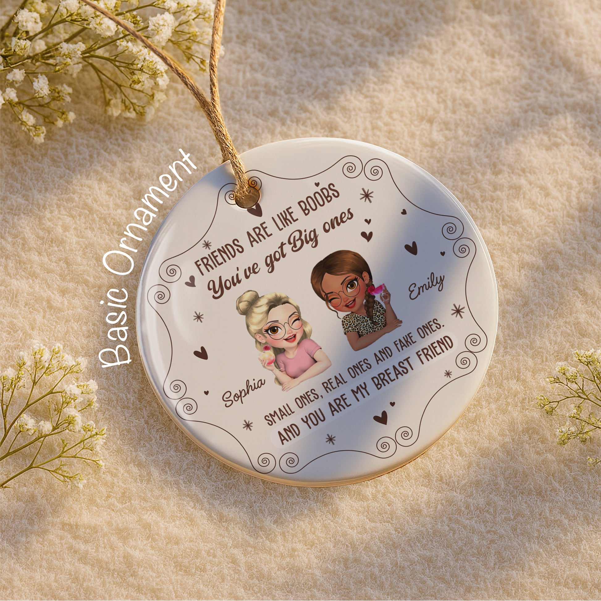 Friends Are Like Boobs, You Are My Breast Friend Ornament