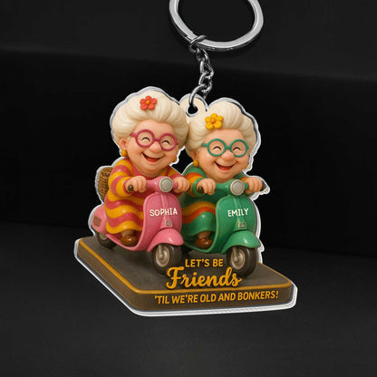 Let's Be Friends 'Til We're Old And Bonkers