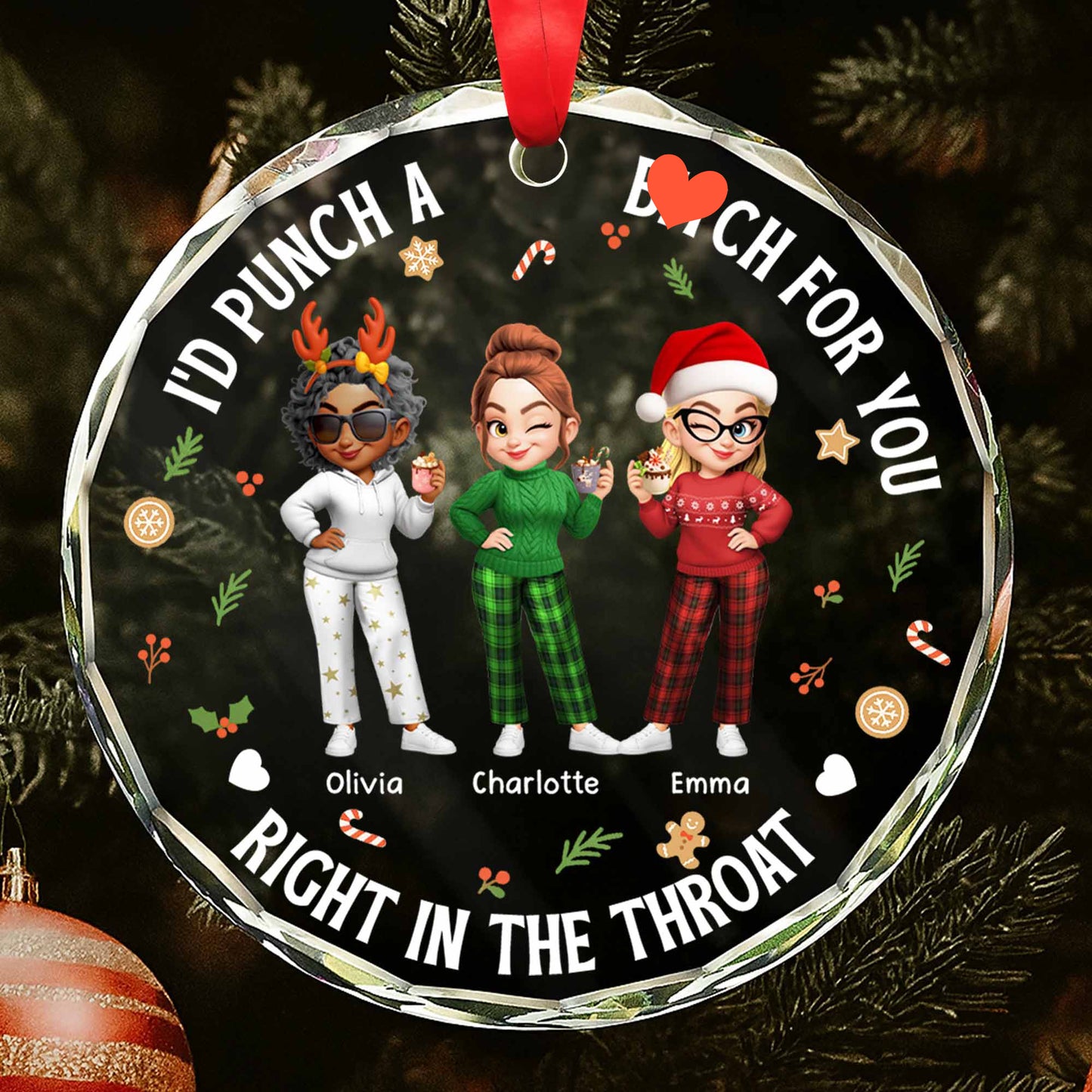 I'd Punch A B**** For You Right In The Throat, Christmas Outfits - Personalized Custom Circle Glass Ornament - BST316_CGOR