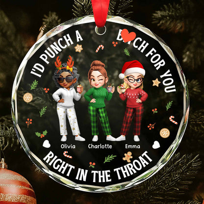 I'd Punch A B**** For You Right In The Throat, Christmas Outfits - Personalized Custom Circle Glass Ornament - BST316_CGOR