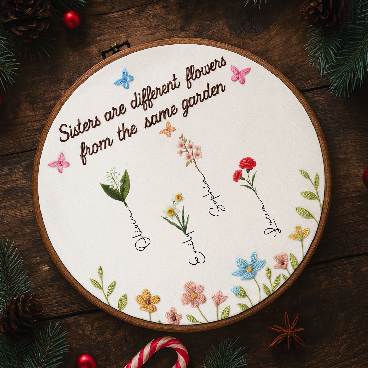 Sisters Are Different Flowers From The Same Garden