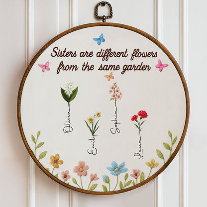 Sisters Are Different Flowers From The Same Garden