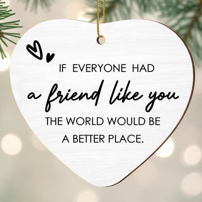If Everyone Had A Friend Like You