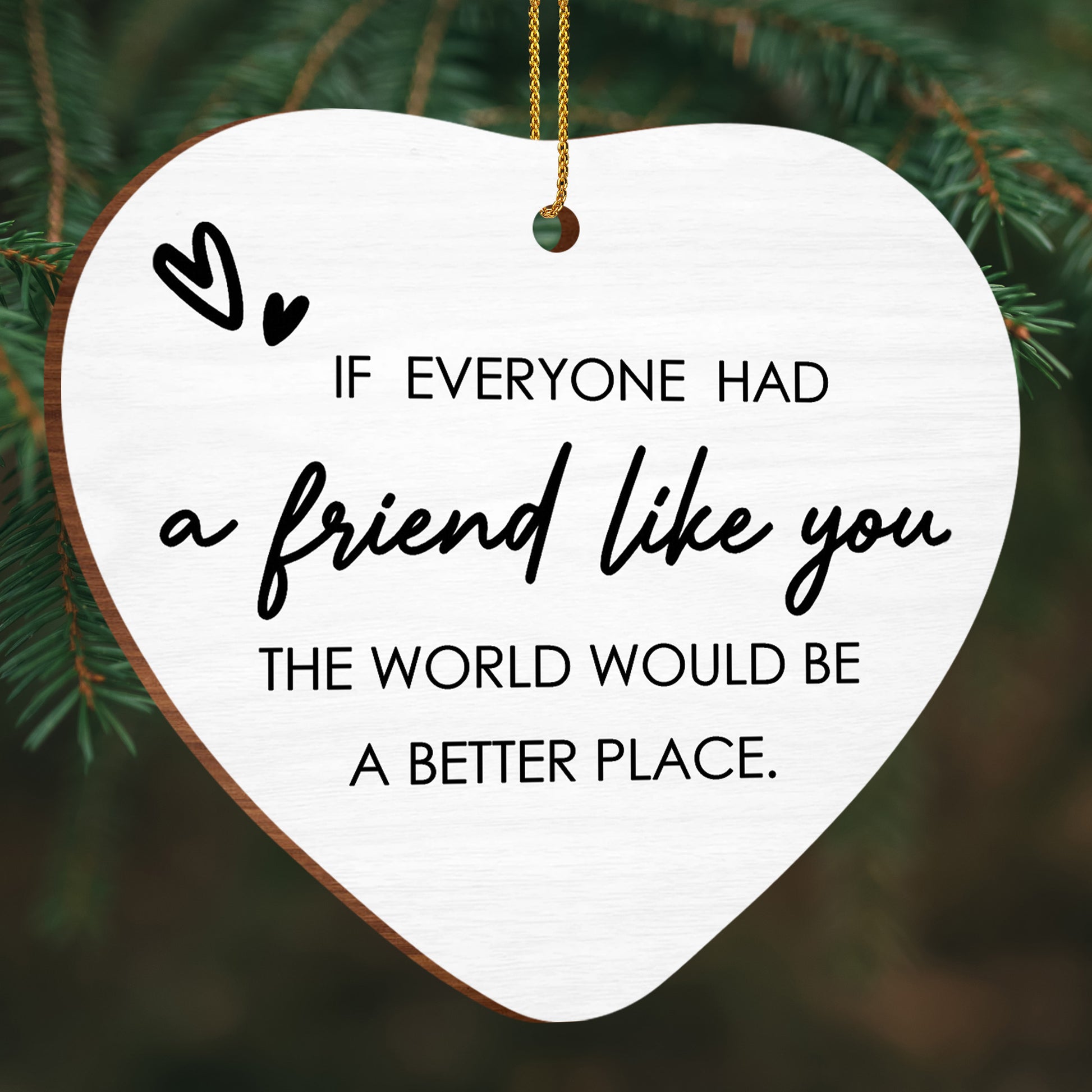 If Everyone Had A Friend Like You