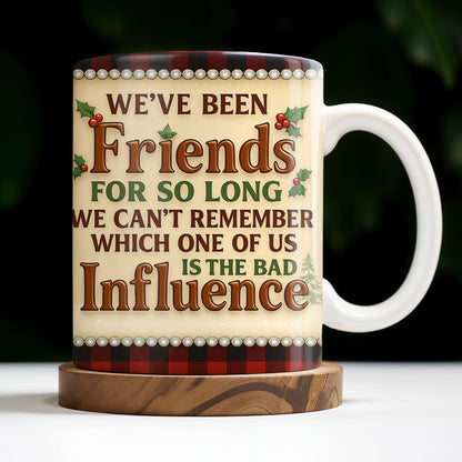 We've Been Friends For So Long, Holly Berries, Plaid Mug - Personalized Custom Coffee Mug - BST368_MG