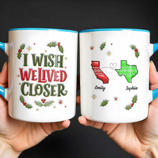 I Wish We Lived Closer Holly and Stars Mug - Personalized Custom Accent Mug - BST392_AMUG