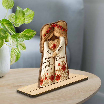 You're The Sister I Got To Choose With Roses And Heart