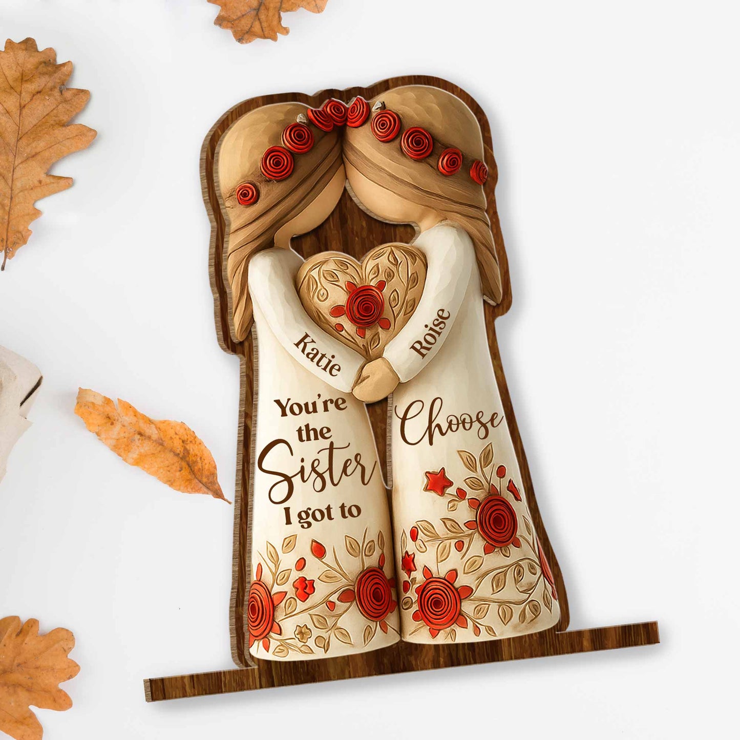 You're The Sister I Got To Choose With Roses And Heart