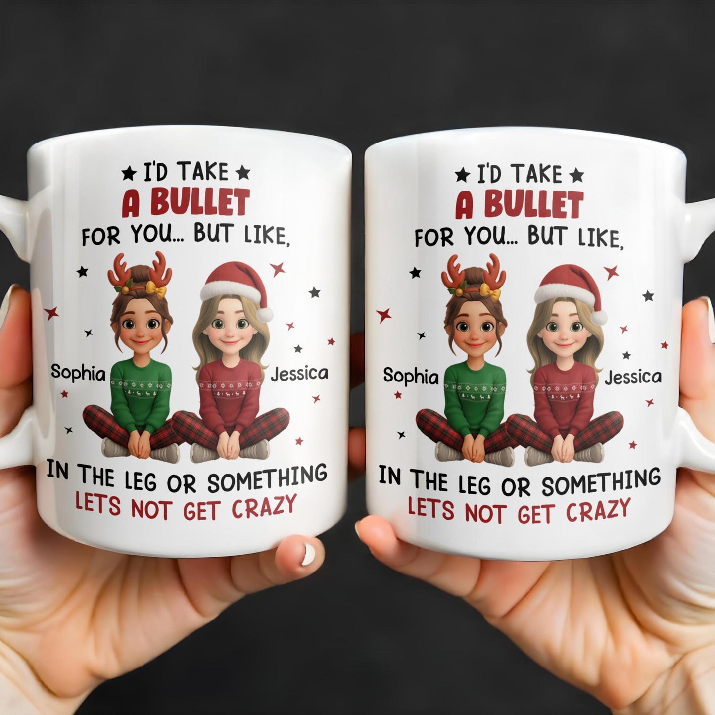 I'd Take A Bullet For You, But Let's Not Get Crazy, Christmas Theme