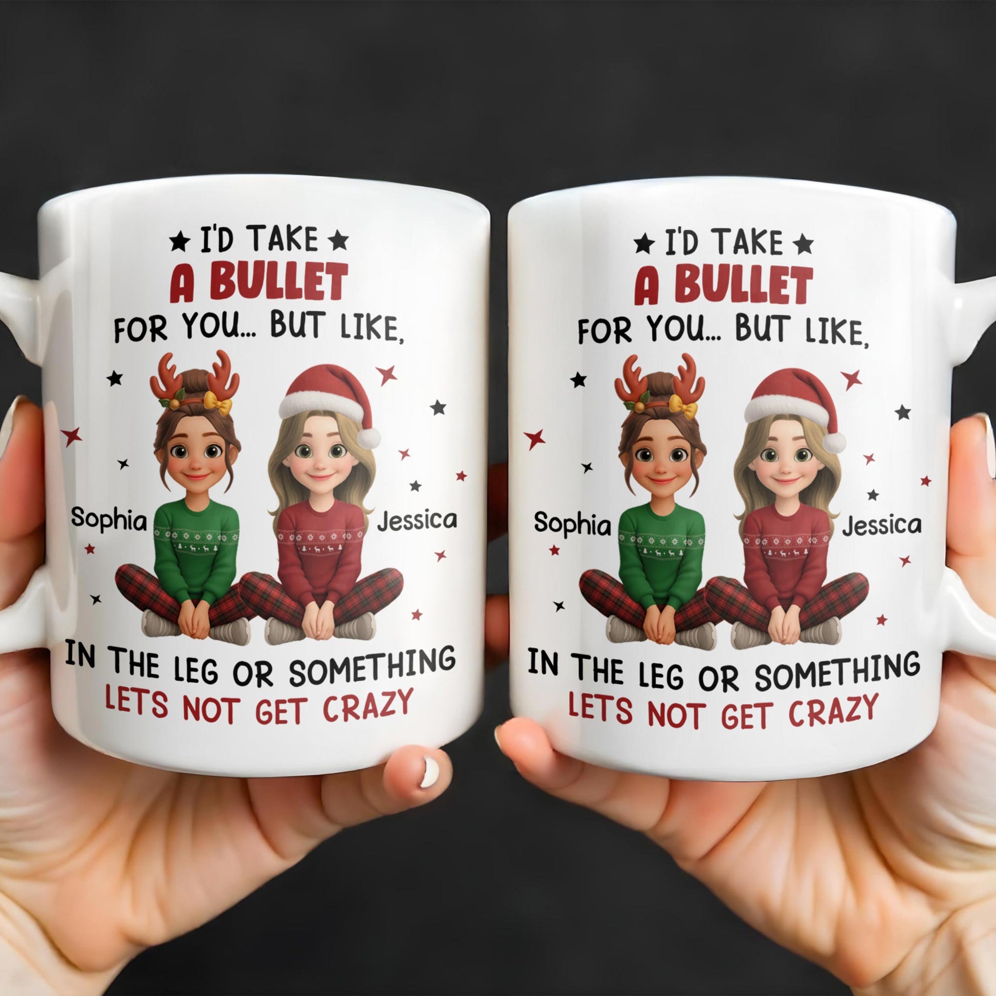 I'd Take A Bullet For You, But Let's Not Get Crazy, Christmas Theme