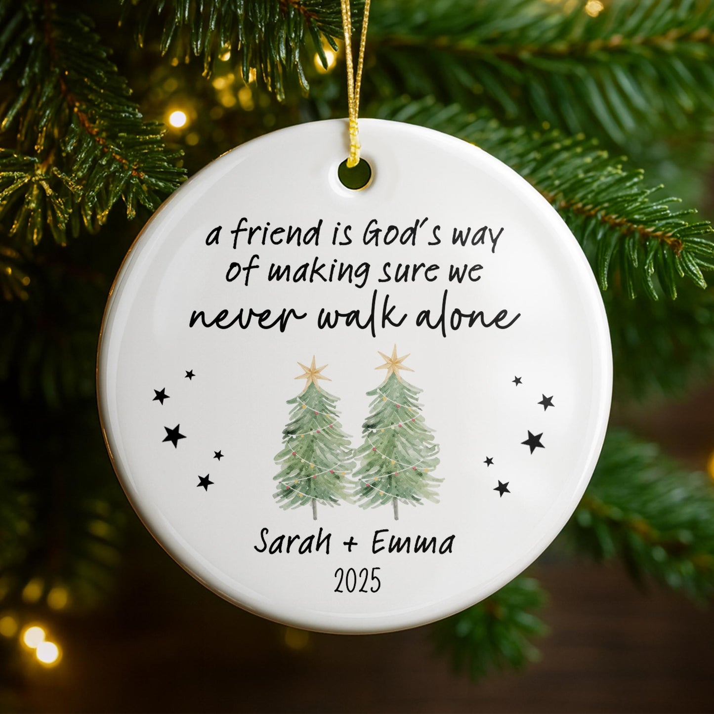 A Friend Is God's Way Of Making Sure We Never Walk Alone, Christmas Trees