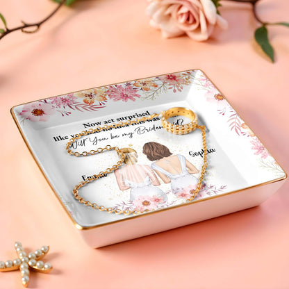 Will You Be My Bridesmaid, Flowers, Two Women