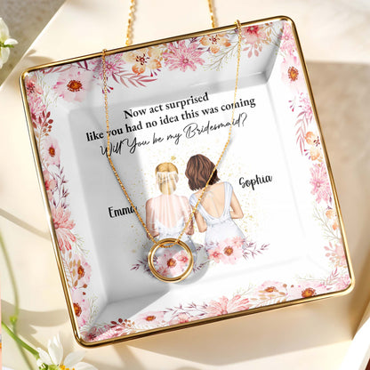 Will You Be My Bridesmaid, Flowers, Two Women