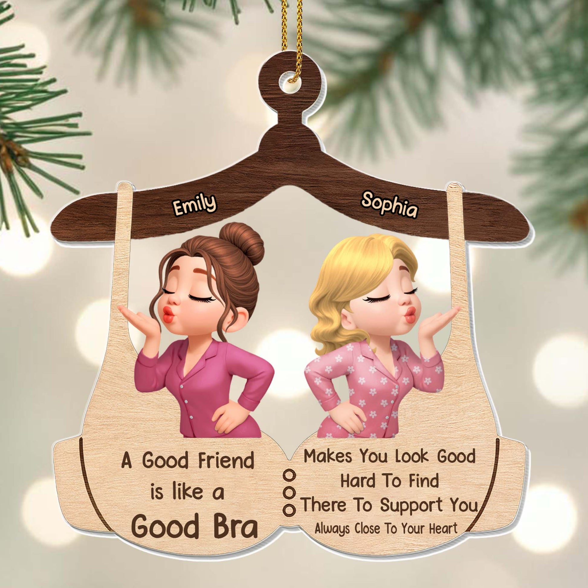 A Good Friend Like a Good Bra, For Besties