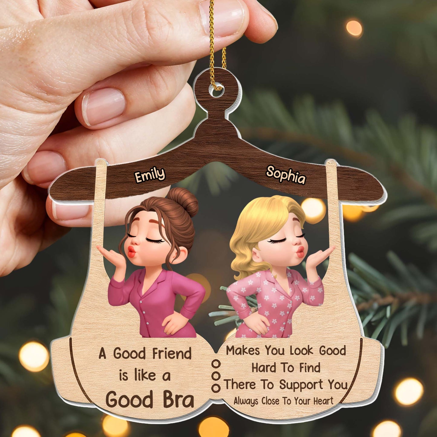 A Good Friend Like a Good Bra, For Besties