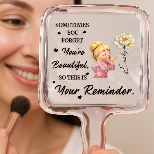 Sometimes You Forget You're Beautiful Reminder