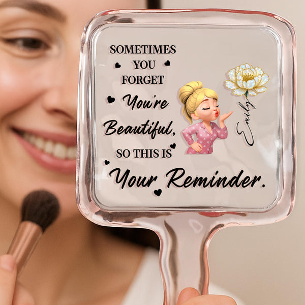 Sometimes You Forget You're Beautiful Reminder