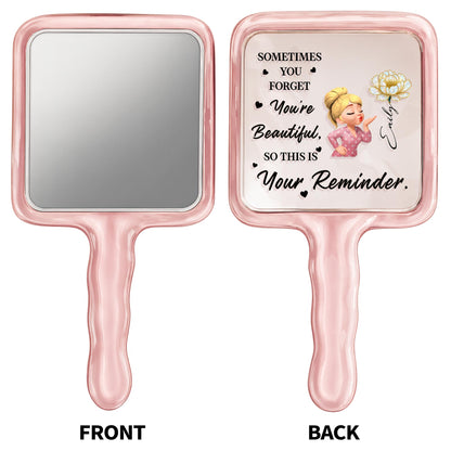 Sometimes You Forget You're Beautiful Reminder