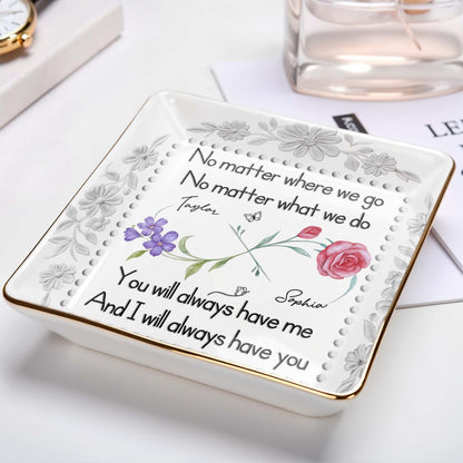 No Matter Where We Go, You Will Always Have Me, Flowers