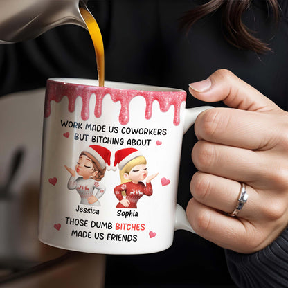 Work Made Us Coworkers But Bonding About Those Dumb Bi****es Made Us Friends