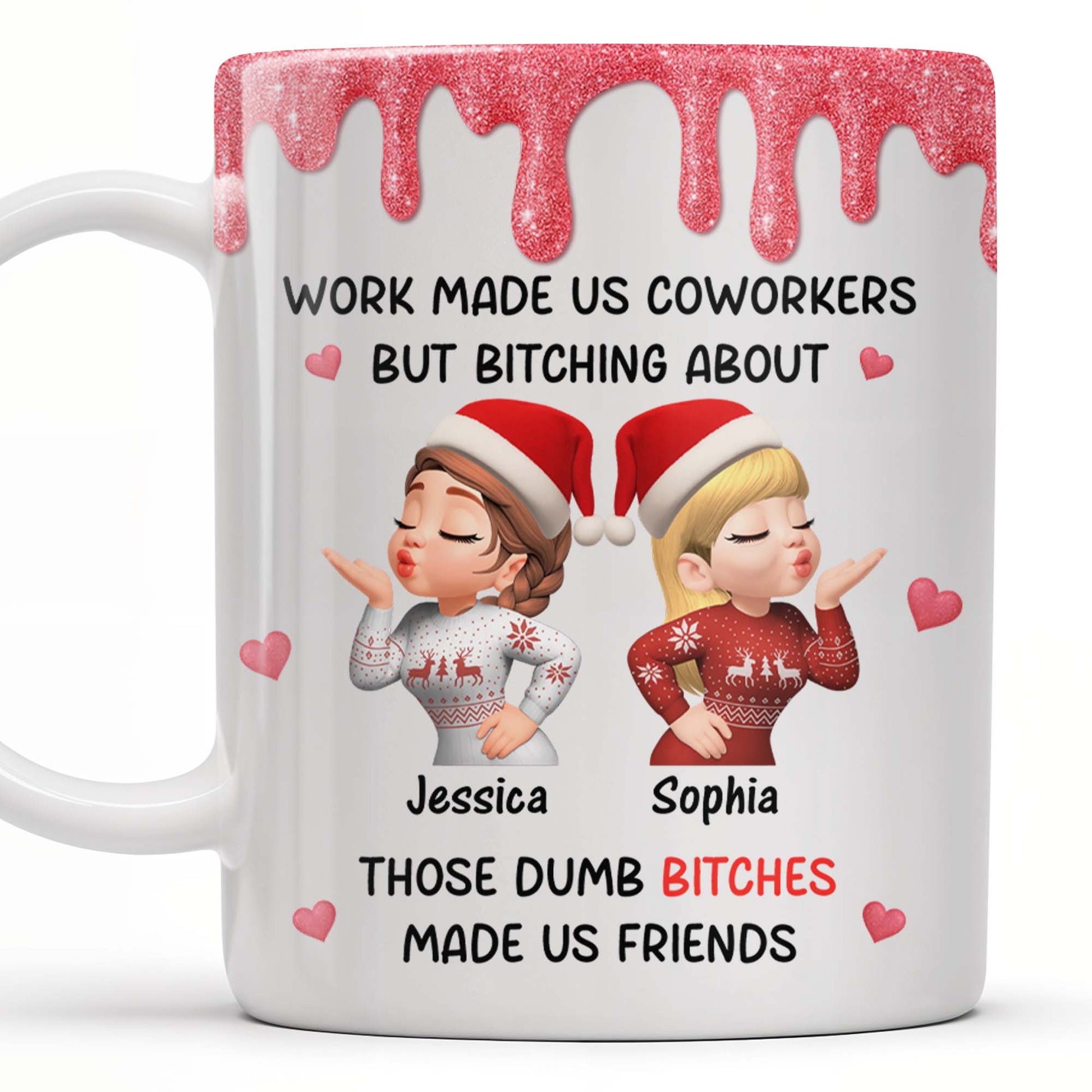 Work Made Us Coworkers But Bonding About Those Dumb Bi****es Made Us Friends