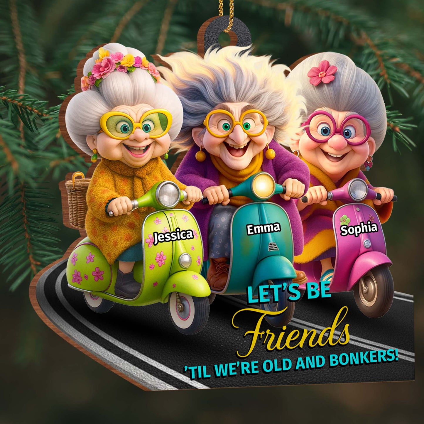 Let’s Be Friends 'Til We’re Old And Bonkers, Scooters And Friends - Personalized Custom Wood Ornament, Custom Shaped - BST479_WDO