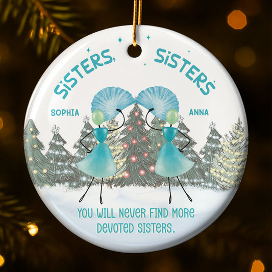 You Will Never Find More Devoted Sisters Christmas Trees Ornament
