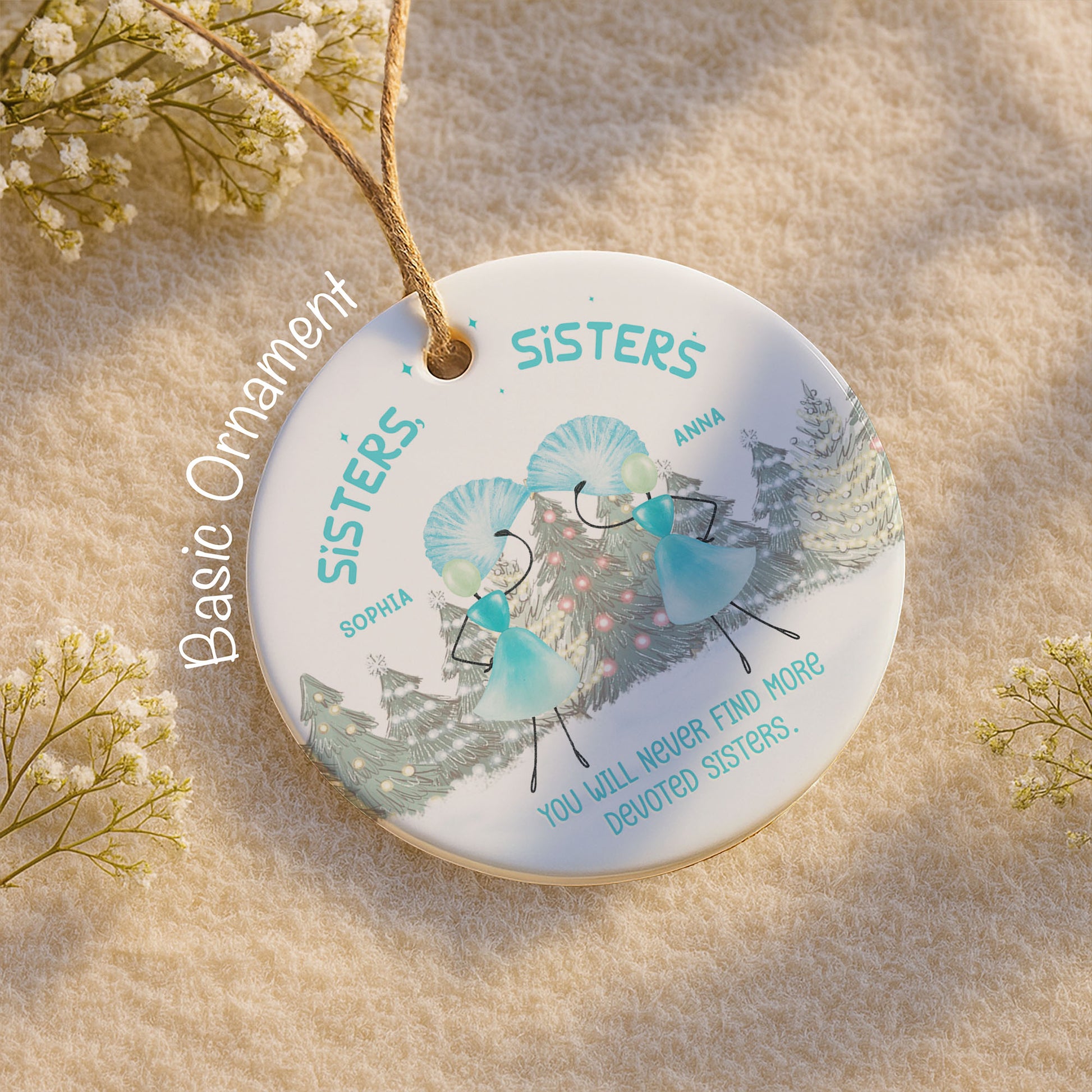 You Will Never Find More Devoted Sisters Christmas Trees Ornament