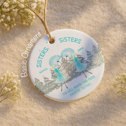 You Will Never Find More Devoted Sisters Christmas Trees Ornament
