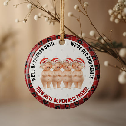We'll Be Friends Until We're Old And Senile, Elder Women Ornament