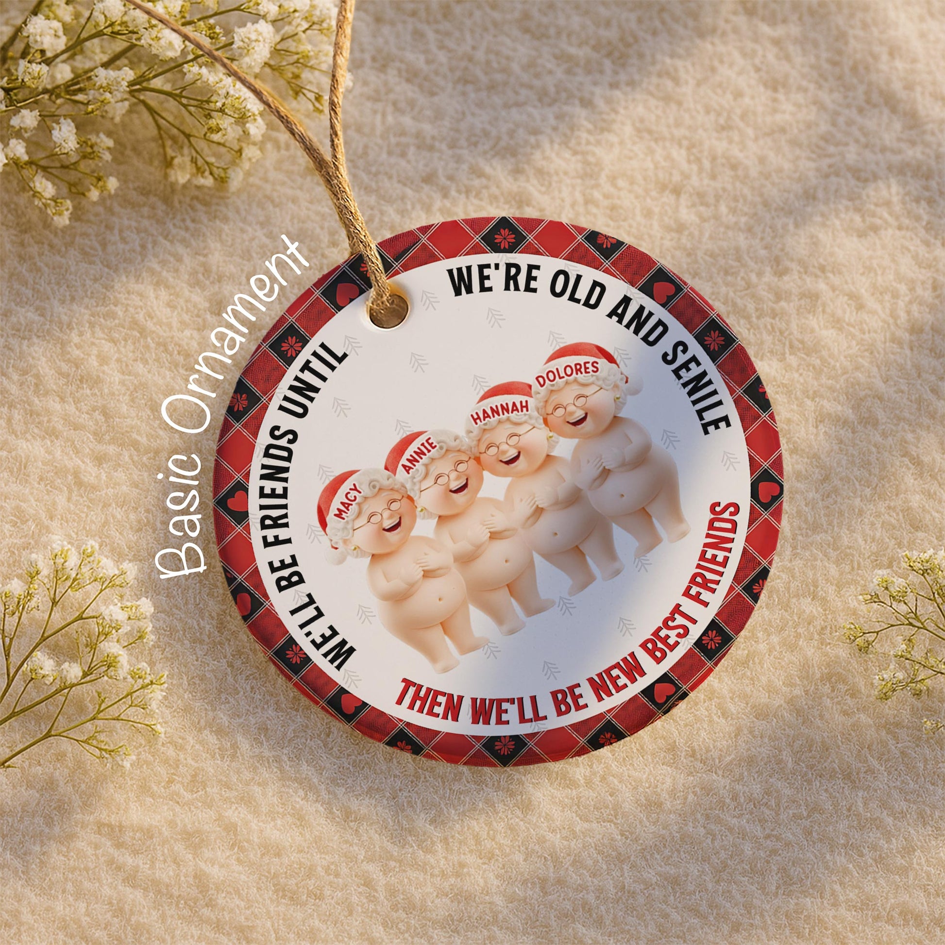 We'll Be Friends Until We're Old And Senile, Elder Women Ornament