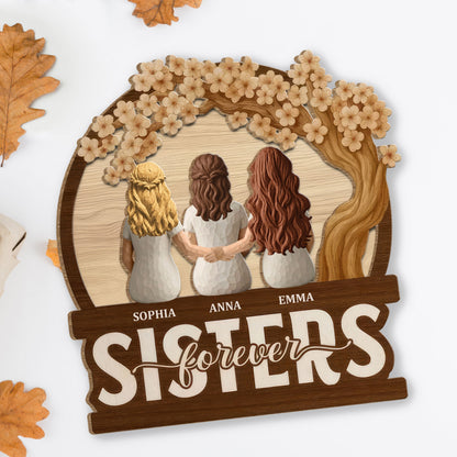 Sisters Forever Besties Forever Friends Forever Plaque