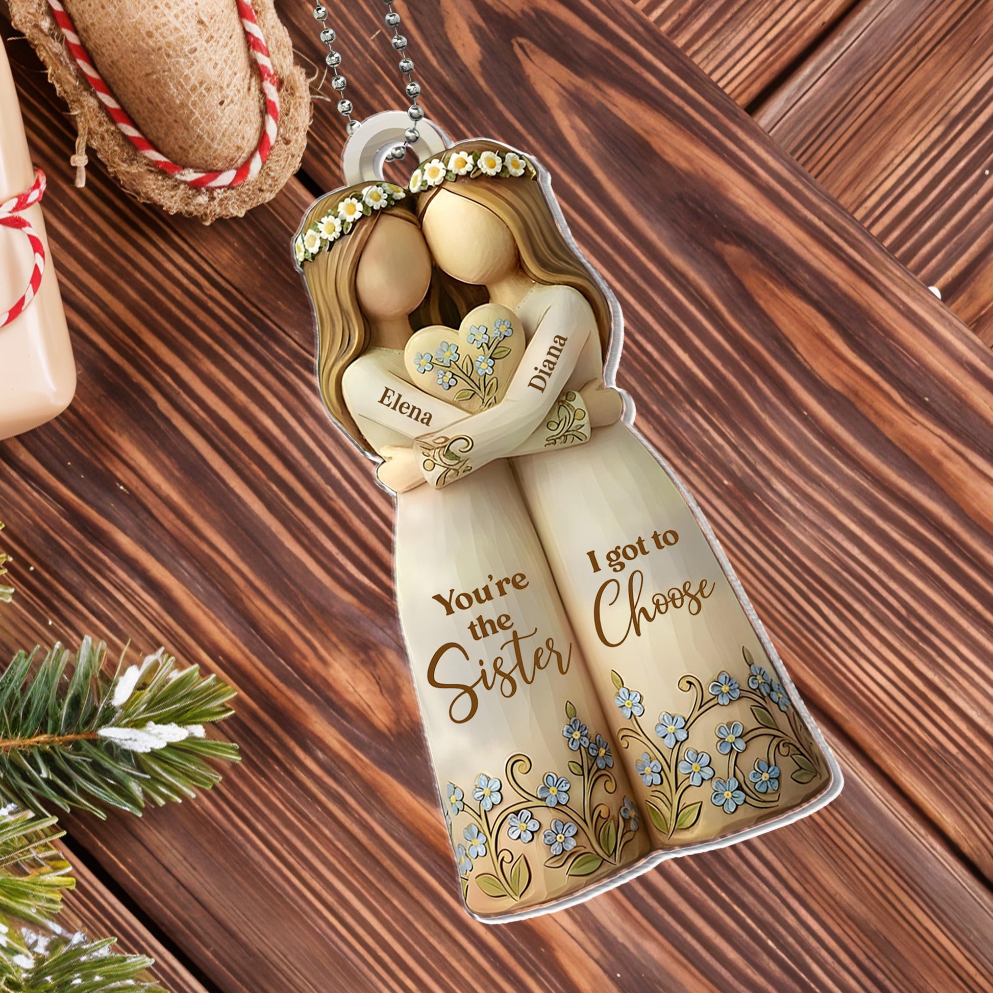 You're The Sister I Got To Choose With Flowers