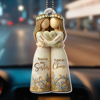 You're The Sister I Got To Choose With Flowers