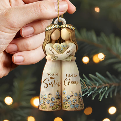 You're The Sister I Got To Choose With Flowers