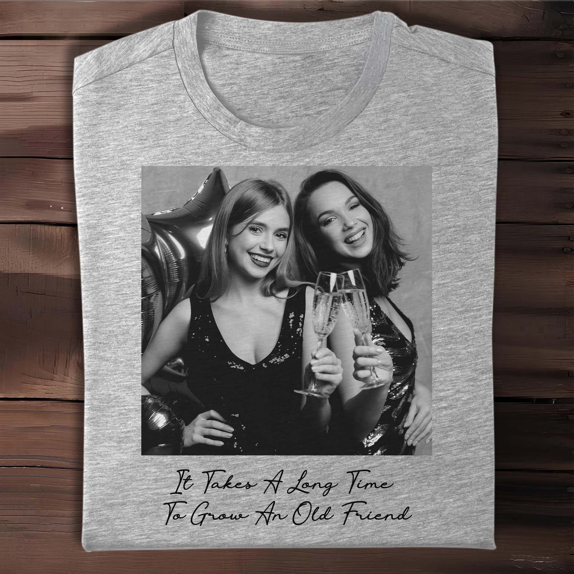 We'll Be Friends Until We're Old And Senile Then We'll Be New Friends