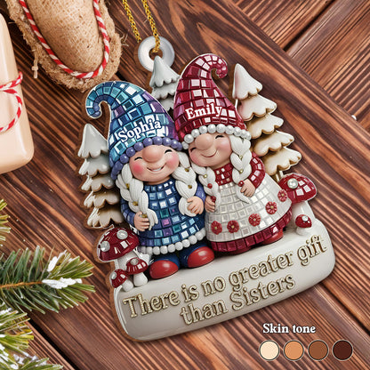 There Is No Greater Gift Than Sisters, Gnomes And Trees