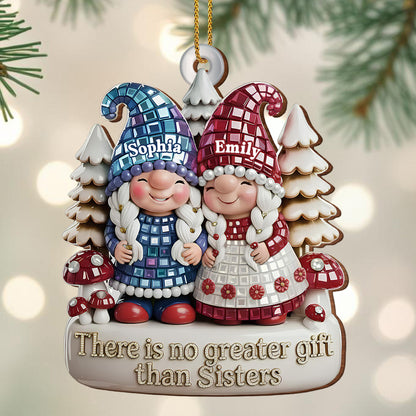 There Is No Greater Gift Than Sisters, Gnomes And Trees
