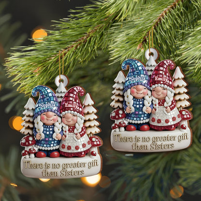 There Is No Greater Gift Than Sisters, Gnomes And Trees