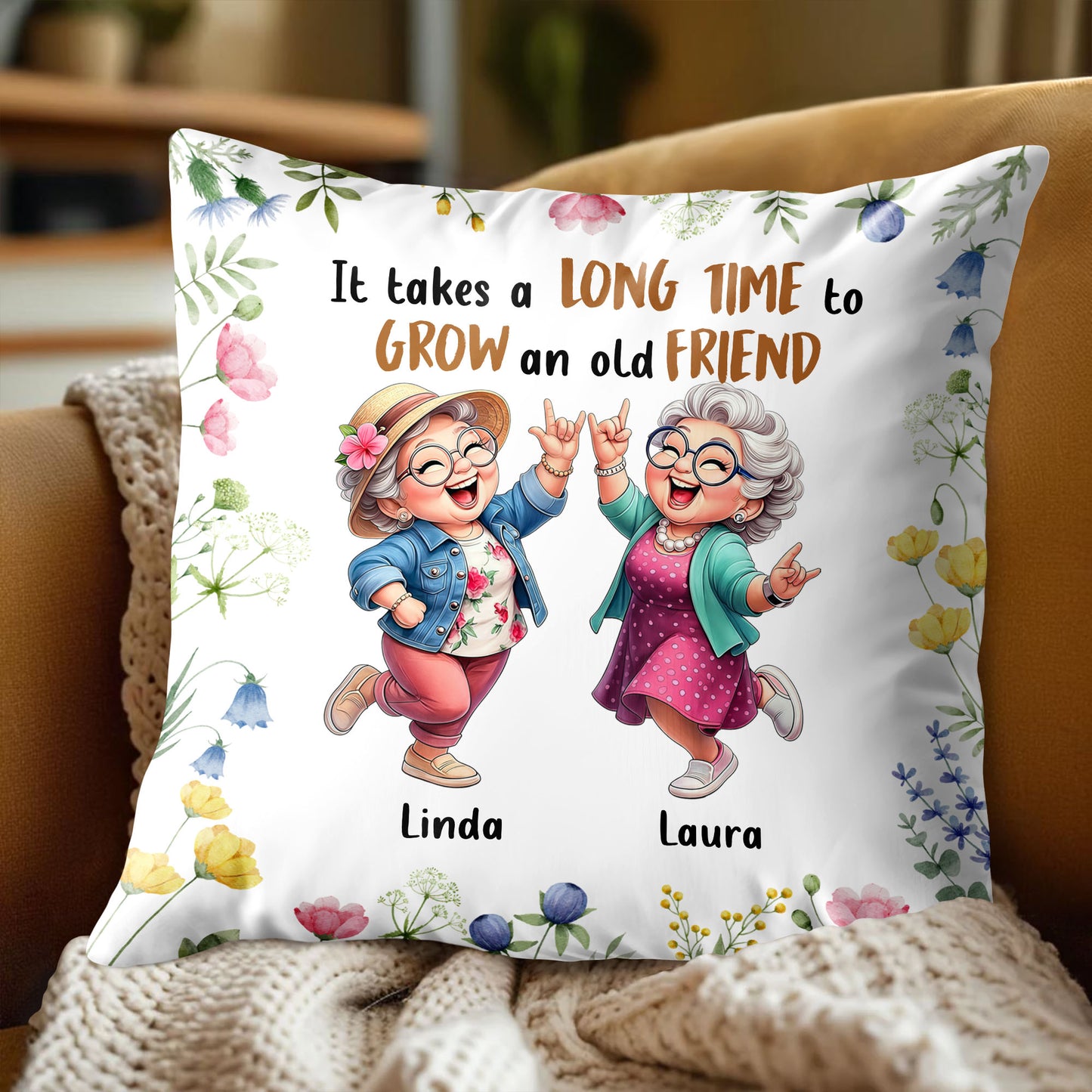 It Takes A Long Time To Grow An Old Friend With Flowers