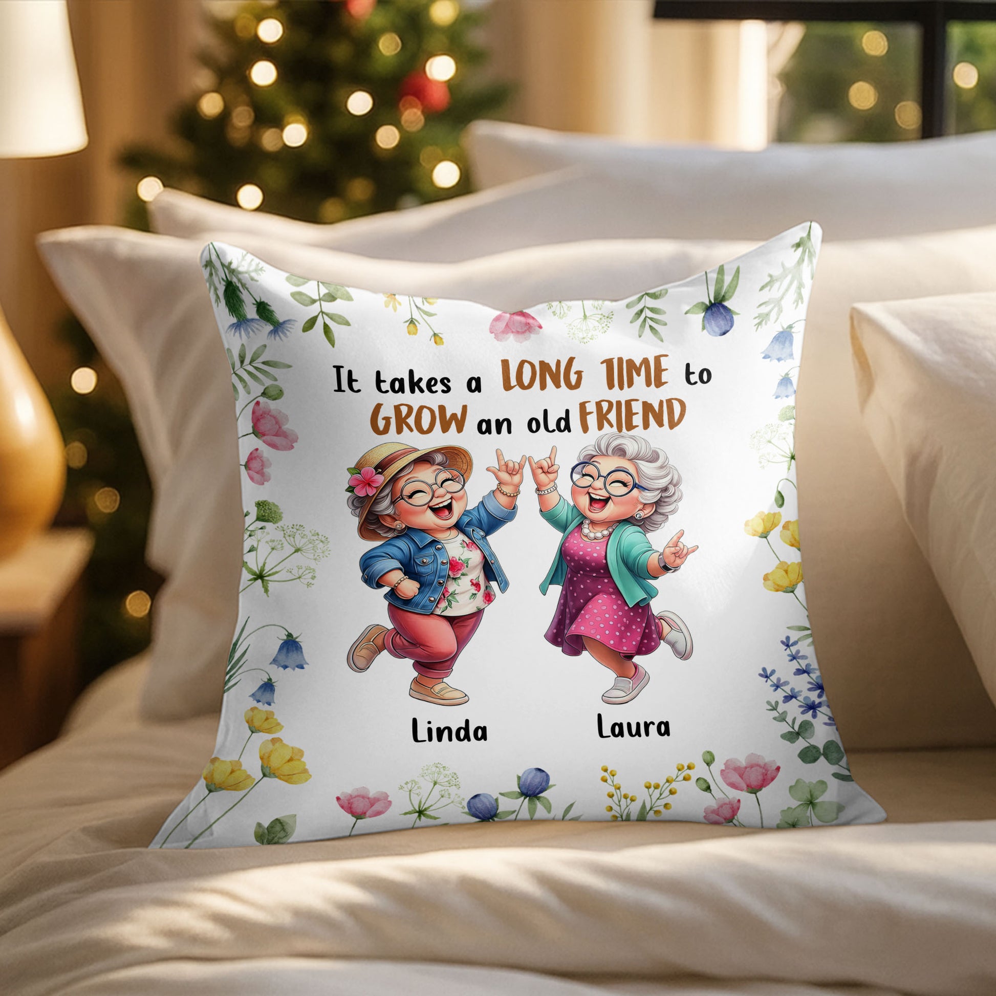 It Takes A Long Time To Grow An Old Friend With Flowers