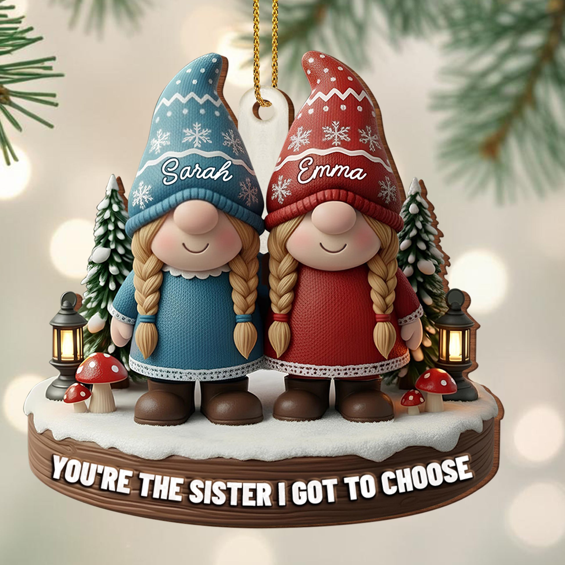 You're The Sister I Got To Choose, Featuring Gnomes And Snowflakes
