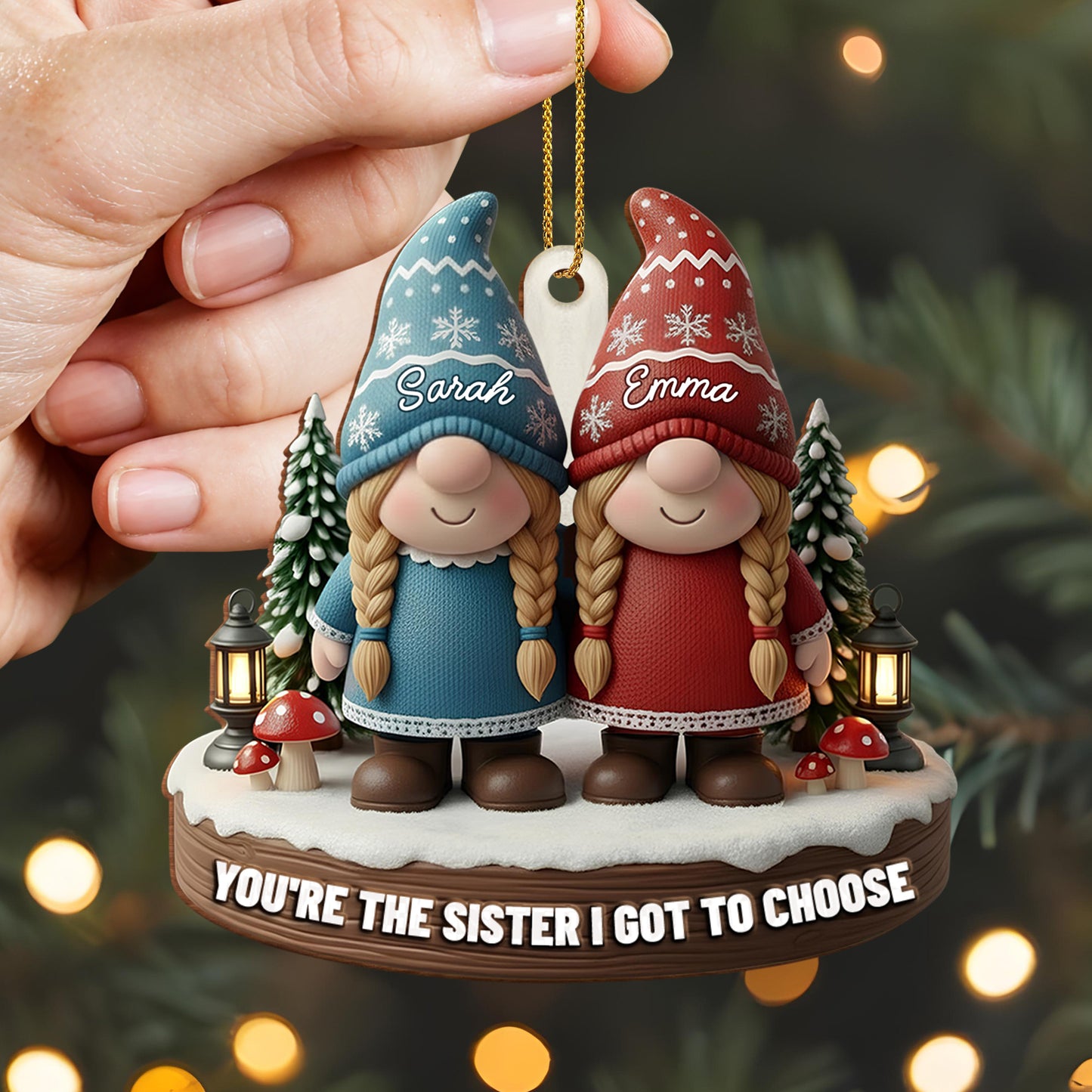 You're The Sister I Got To Choose, Featuring Gnomes And Snowflakes