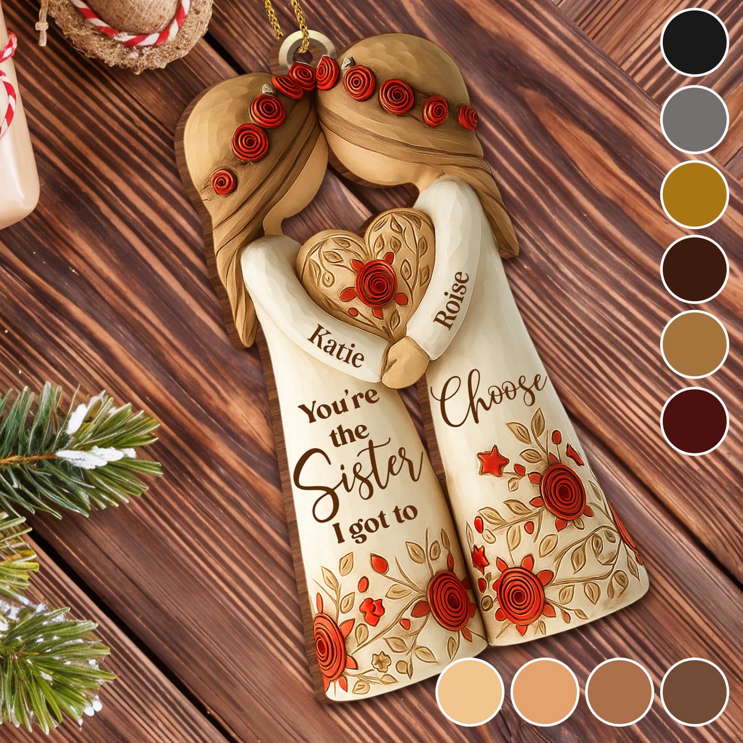 You're The Sister I Got To Choose With Roses