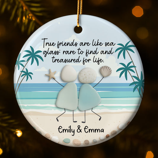True Friends Are Like Sea Glass, Treasured For Life
