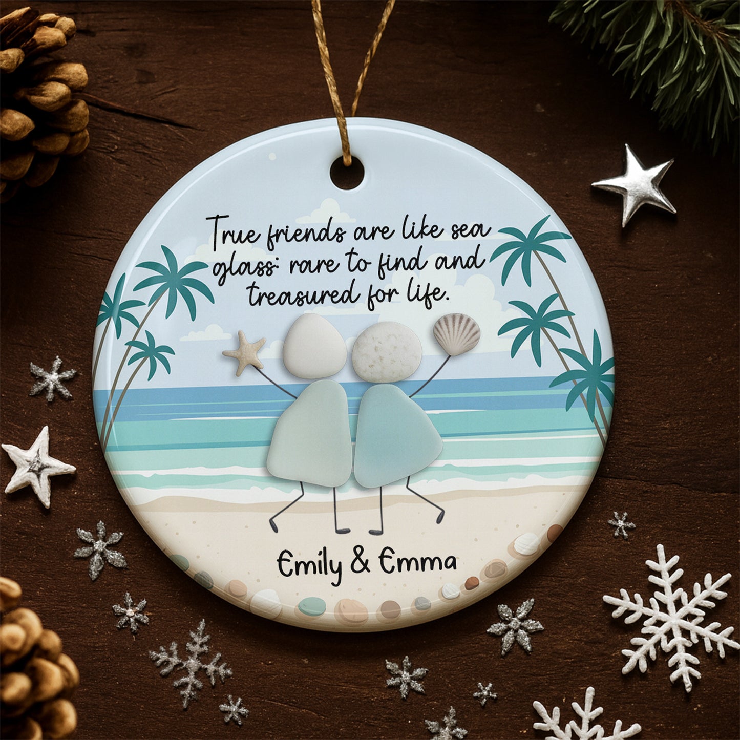 True Friends Are Like Sea Glass, Treasured For Life