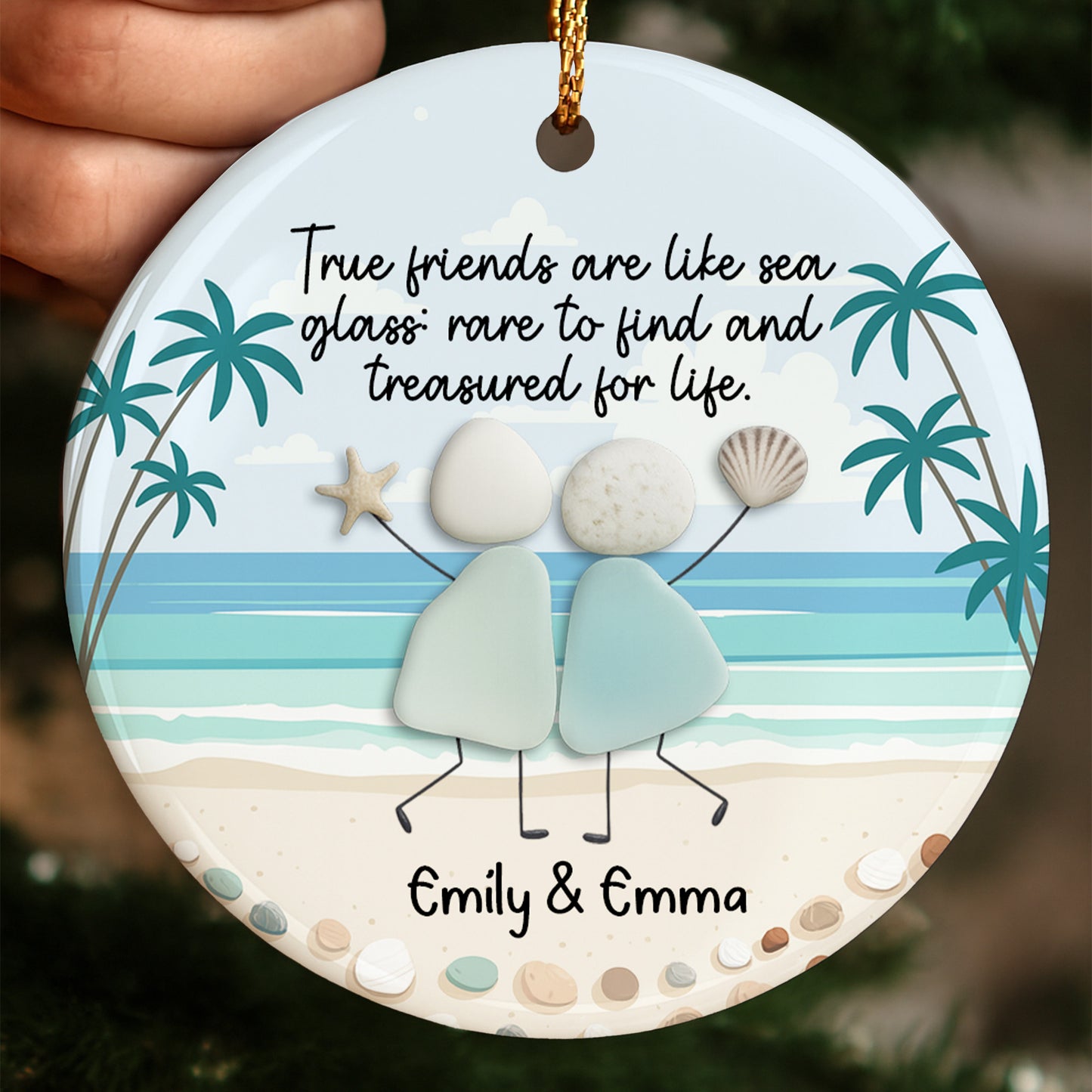 True Friends Are Like Sea Glass, Treasured For Life