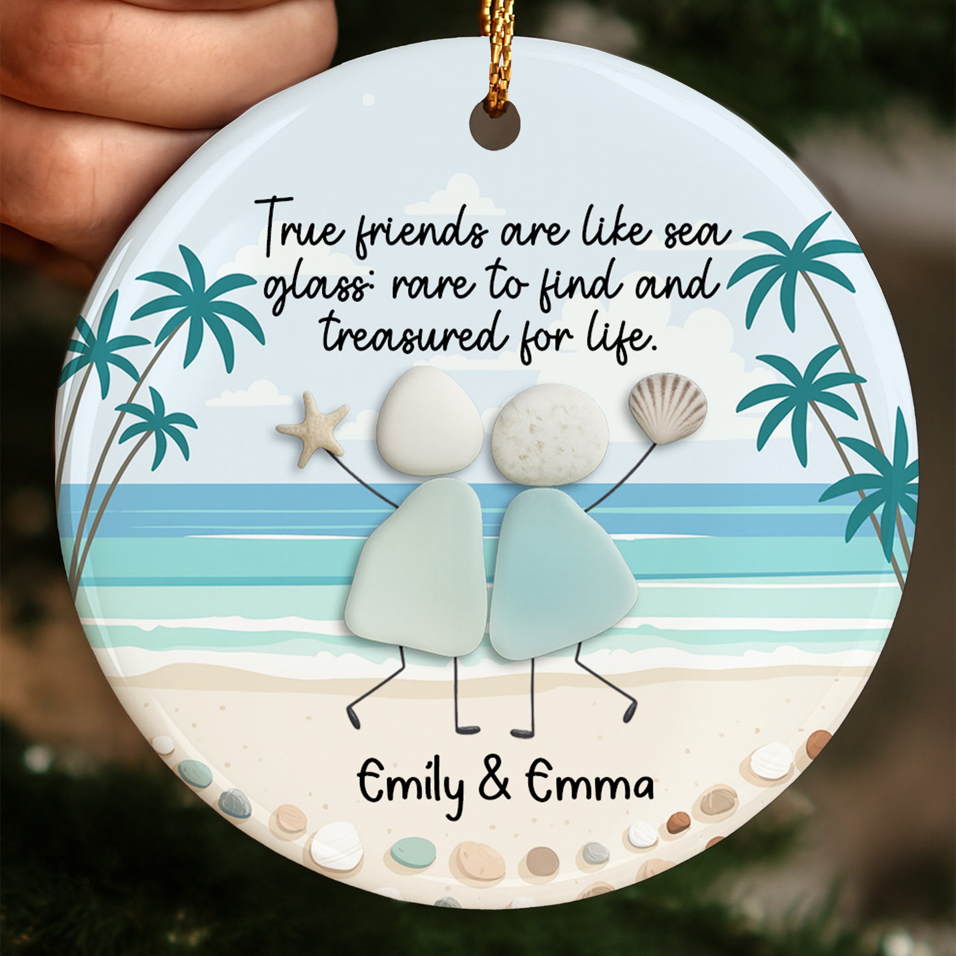 True Friends Are Like Sea Glass, Treasured For Life